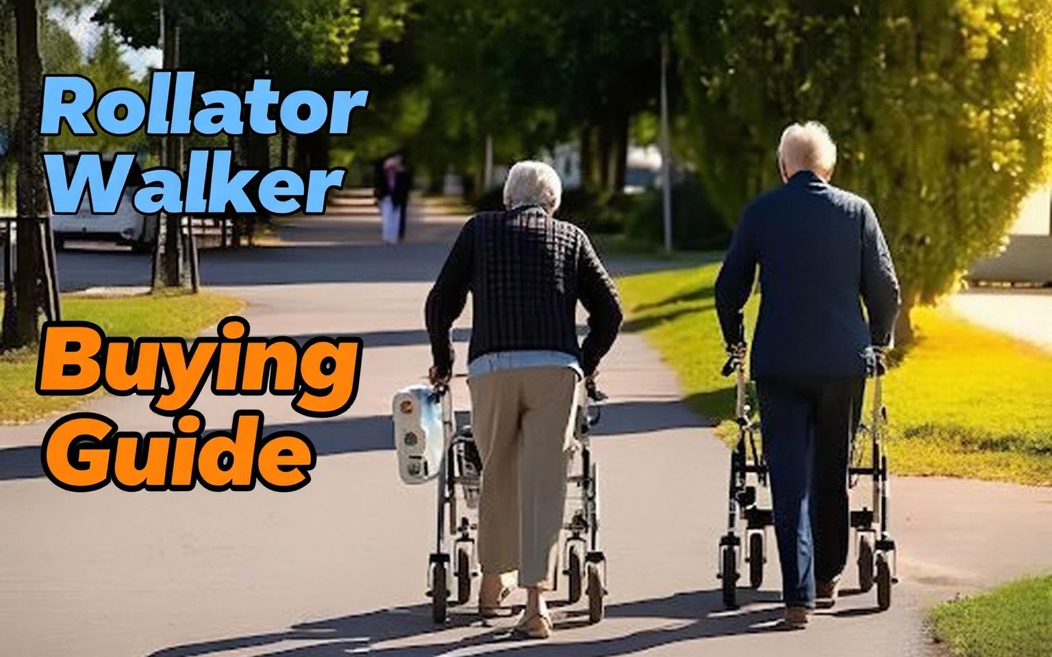 The Ultimate Guide to Choosing a Rollator Walker for Seniors